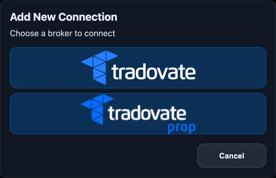 Add New Connection: choose Tradovate or Tradovate Prop